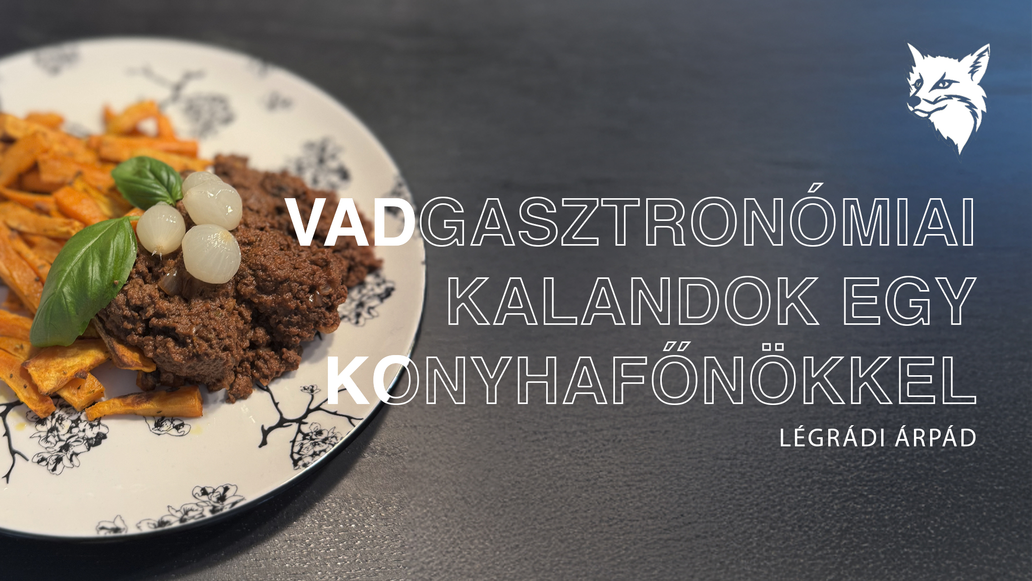 Vadgasztronómiai kalandok egy konyhafőnökkel